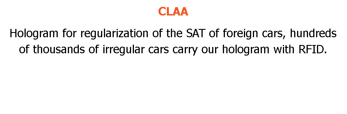 CLAA Hologram for regularization of the SAT of foreign cars, hundreds of thousands of irregular cars carry our hologram with RFID. 